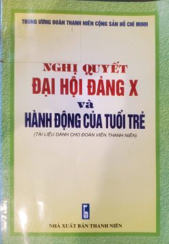 Nghị quyết Đại hội Đảng X và hành động của tuổi trẻ