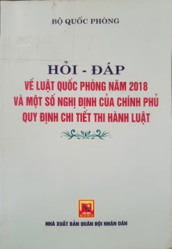 Hỏi-Đáp về Luật quốc phòng năm 2018 và một số nghị định của chính phủ quy định chi tiết thi hành luật
